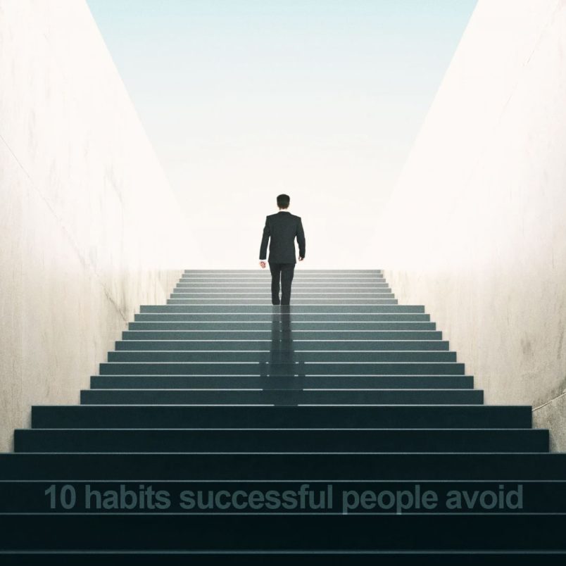 10 habits successful people avoid