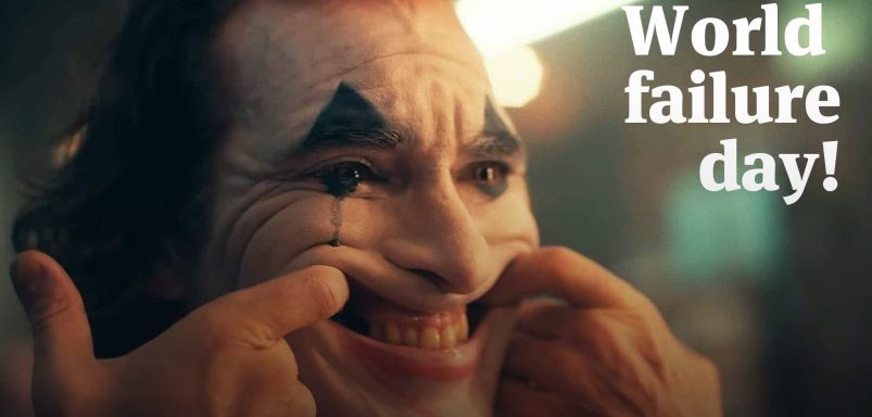 World failure day! Today is the day to celebrate failure